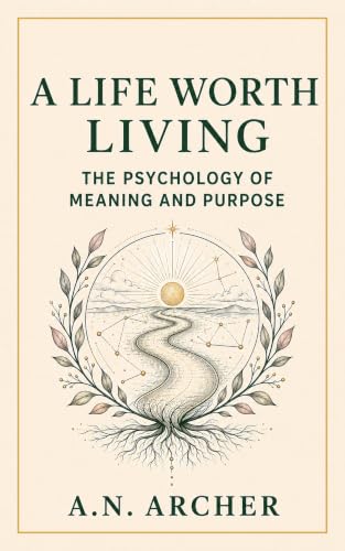 Cover of A Life Worth Living by A.N. Archer