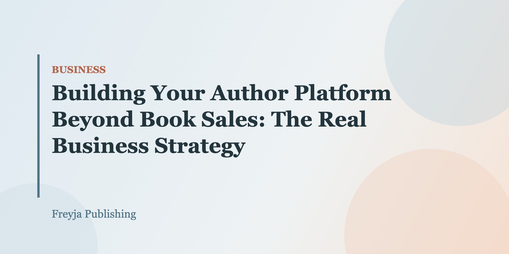 Building Your Author Platform Beyond Book Sales: The Real Business Strategy