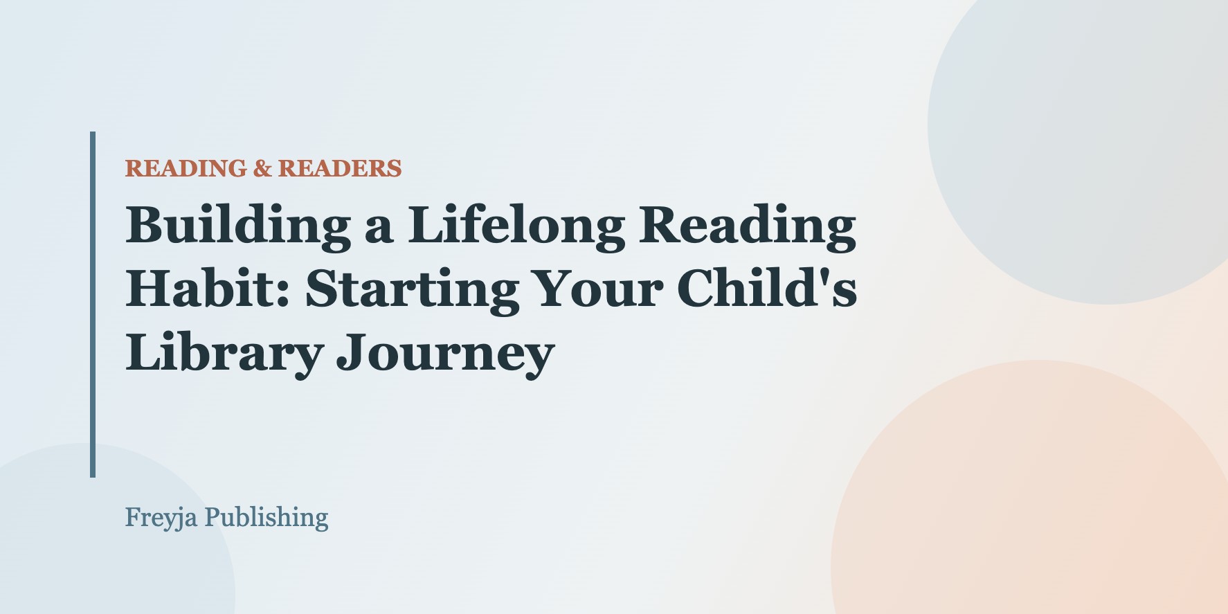 Building a Lifelong Reading Habit: Starting Your Child’s Library Journey